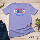 You Can_t Spell Sausage Without USA 4th July T-Shirt