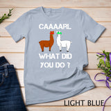 Funny llama with hats lama with hat carl what did you do T-Shirt