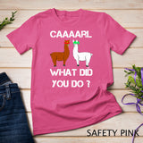 Funny llama with hats lama with hat carl what did you do T-Shirt