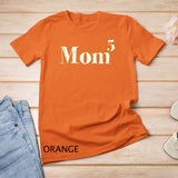 Mother's Day Mom of Five Shirt Mother of Five Tee Women T-Shirt