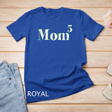 Mother's Day Mom of Five Shirt Mother of Five Tee Women T-Shirt