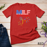 MILF Man I Love Fireworks Funny American Patriotic July 4th T-Shirt Red