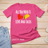 All You Need Is Love And Tacos Shirt-Valentines Day T Shirt