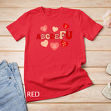 Alphabet ABCDEFU Heart Love You Funny Valentines Day Gifts T-Shirt