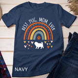 Best Pug Mom Ever Rainbow Gifts For Pug Lover Dog Mama T-Shirt