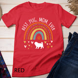 Best Pug Mom Ever Rainbow Gifts For Pug Lover Dog Mama T-Shirt