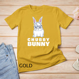 Chubby Bunny Cute Rabbit Love Fat Rabbit Lover T-Shirt