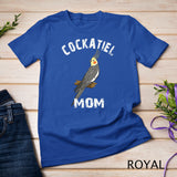 Cockatiel Mom Gift Cockatiel Parrot Bird Owner Gifts T-Shirt