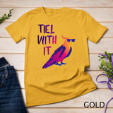 Cool Cockatiel Tiel With It Sunglasses Birds Parrot T-Shirt