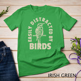 Easily Distracted By Birds Shirt Bird Lover T-Shirt