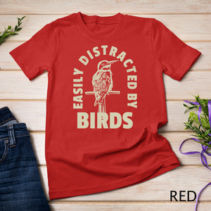 Easily Distracted By Birds Shirt Bird Lover T-Shirt