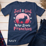 Frenchie French Bulldog Just a Girl Who Loves Frenchies T-Shirt