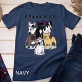 Frenchies French Bulldog Lover Gift T-Shirt