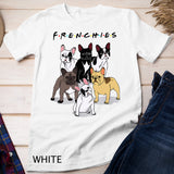 Frenchies French Bulldog Lover Gift T-Shirt