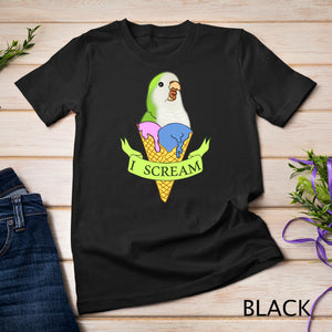 Funny Ice cream Monk Parakeet, I scream Green quaker parrot T-Shirt