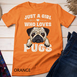 Funny Pug Dog Gifts for Girls Just A Girl Who Loves Pugs T-Shirt