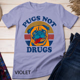 Funny Pugs Not Drugs for Pug Lovers T-Shirt