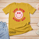 Funny Valentine Shirt Love More Worry Less Smile Face Meme T-Shirt