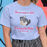 Girl Loves Chinchilla Pet Gift For Men Women Mom Dad Him T-Shirt