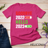Goodbye 2022 Hello 2023 Happy New Year 2023 New Year's Eve T-Shirt