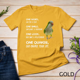 Green Quaker Shirt, One Quaker Parrot Bird Change Your Life T-Shirt