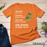 Green Quaker Shirt, One Quaker Parrot Bird Change Your Life T-Shirt