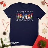 Hanging With My Gnomies Funny Gnome Friend Christmas Gift T-Shirt