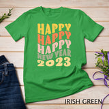 Happy New Year Party 2023 - Funny New Year's Eve T-Shirt
