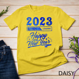 Hello 2023 Tee Happy New Year 2023 31st December 2023 Loading T-Shirt