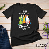 I Just Really Like Birds Parrot Cockatoo Budgerigar T Shirt