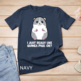 I Just Really Like Guinea Pigs, Ok - Funny Guinea Pig Lover T-Shirt