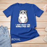 I Just Really Like Guinea Pigs, Ok - Funny Guinea Pig Lover T-Shirt