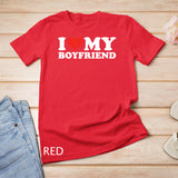 I Love My Boyfriend Tshirt Funny Valentine Red Heart Love T-Shirt
