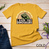I Raise Tiny Dinosaurs Funny Iguana Pet Lizard Lover T-Shirt