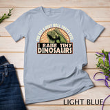 I Raise Tiny Dinosaurs Funny Iguana Pet Lizard Lover T-Shirt