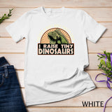 I Raise Tiny Dinosaurs Funny Iguana Pet Lizard Lover T-Shirt