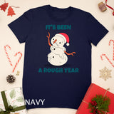 IT’S BEEN A ROUGH YEAR – CHRISTMAS SNOW MAN Long Sleeve T-Shirt