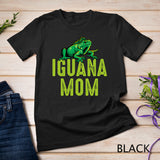 Iguana Mom - Funny Iguana Outfit For Iguana Mom Iguana Gift T-Shirt