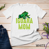 Iguana Mom - Funny Iguana Outfit For Iguana Mom Iguana Gift T-Shirt