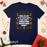 Its Too Hot For Ugly Christmas Funny Xmas PJs Men T-Shirt