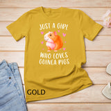 Just A Girl Who Loves Guinea Pigs Funny Cavy Gifts For Girls T-Shirt