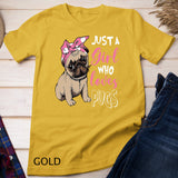 Just a Girl Who Loves Cute Pug Dog Lover Gifts T-Shirt