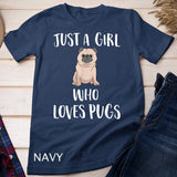 Just a Girl Who Loves Pugs Cute Pug Dog Girl T-shirt