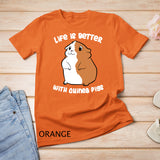 Life Is Better With A Guinea Pig Love Guinea Pigs T-Shirt