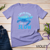 Lifes Is A Good Take It Slow Turtle Funny Lazy T-Shirt