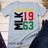 Martin Luther King Day I Have A Dream Black History 1963 MLK Day T-Shirt