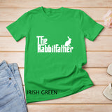 Mens Funny Rabbit Owner Gift The Rabbit Father Dad Gift T-Shirt