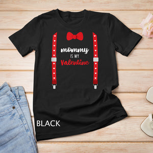 Mommy Is My Valentine T Shirt Heart Mom Suspenders Bow Tie T-Shirt