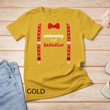 Mommy Is My Valentine T Shirt Heart Mom Suspenders Bow Tie T-Shirt