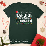 Most Likely To Ask Santa To Define Good Family Christmas T-Shirt